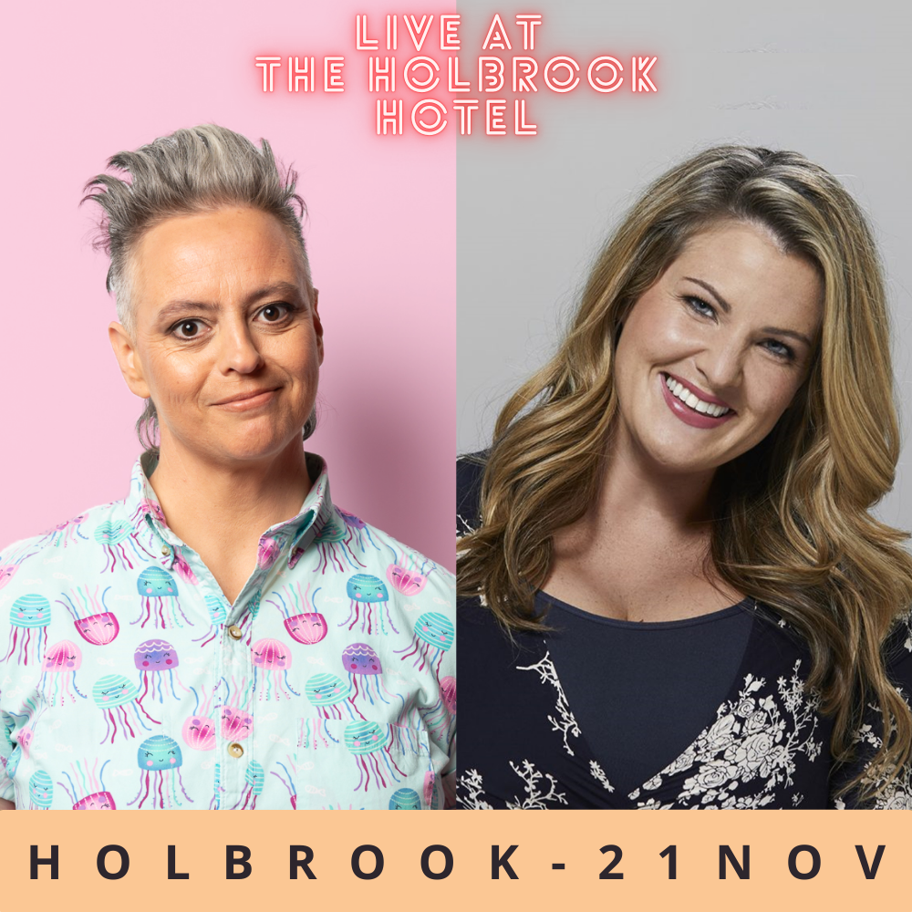 CW Comedy HOLBROOK - Geraldine Hickey & Nikki Britton